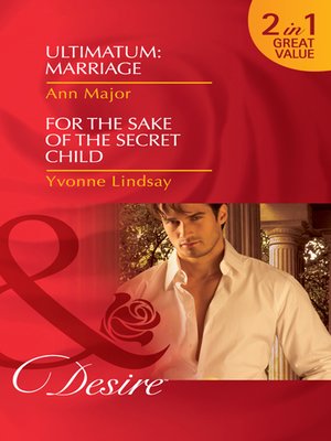 cover image of Ultimatum: Marriage / For the Sake of the Secret Child